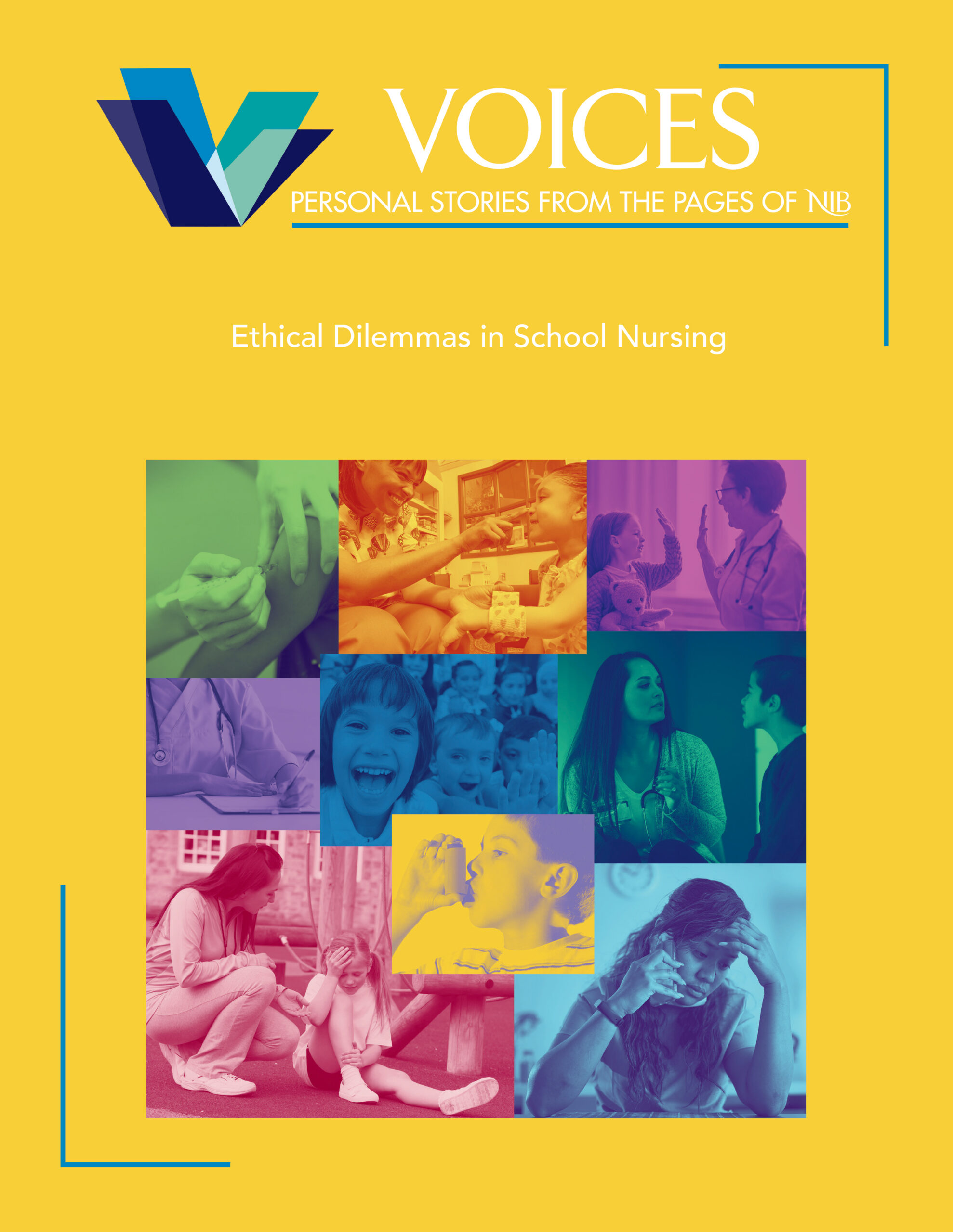 Cover graphic for VOICES: Personal stories from the pages of NIB; Ethical Dilemmas in School Nursing. Colorful collage of children and caregivers on a yellow background.